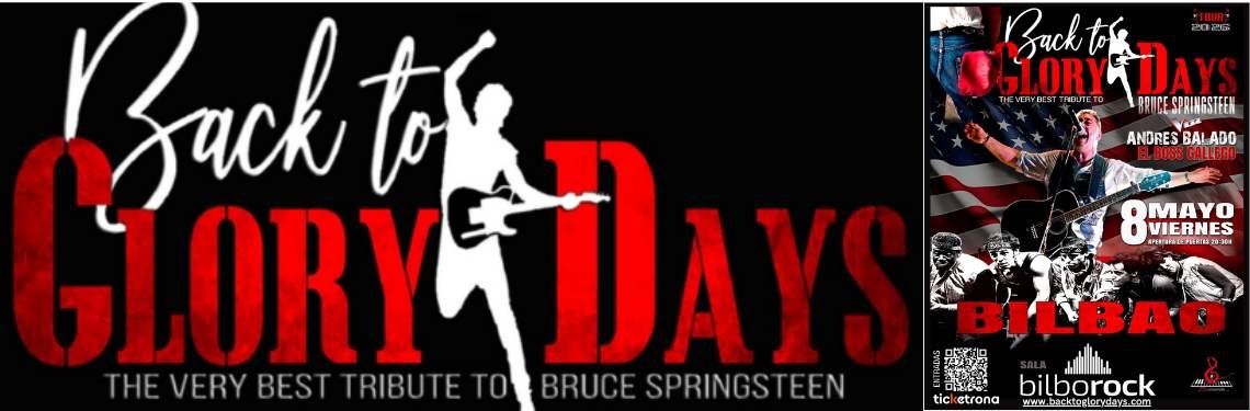 Back to GLORY DAYS en Bilbao - The Very Best Tribute to Bruce Springsteen