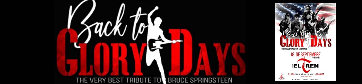Back to GLORY DAYS en Granada - THE BRUCE SPRINGSTEEN EXPERIENCE