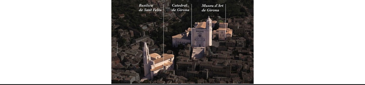 Entradas Combinada Museu d’Art de Girona + Basílica de Sant Feliu + Catedral de Girona
