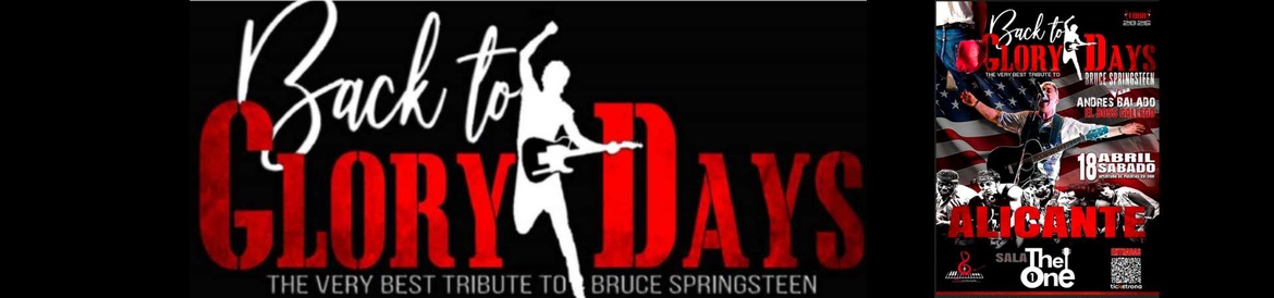 Back to GLORY DAYS en Alicante - The Very Best Tribute to Bruce Springsteen